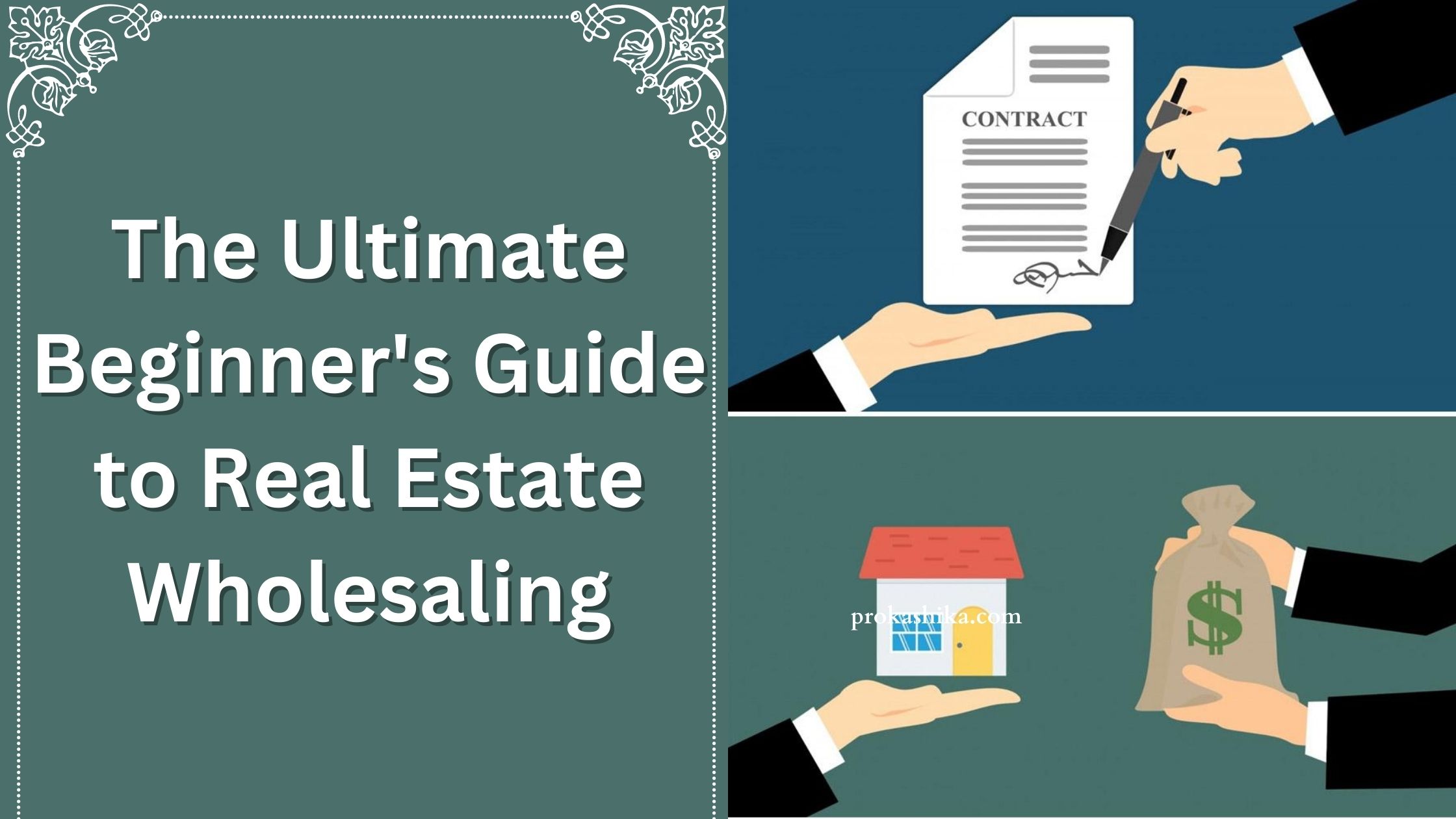 Read more about the article The Ultimate Beginner’s Guide to Real Estate Wholesaling