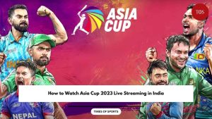 Read more about the article Asia Cup 2023 Live Stream
